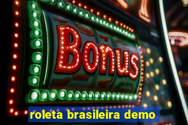 roleta brasileira demo